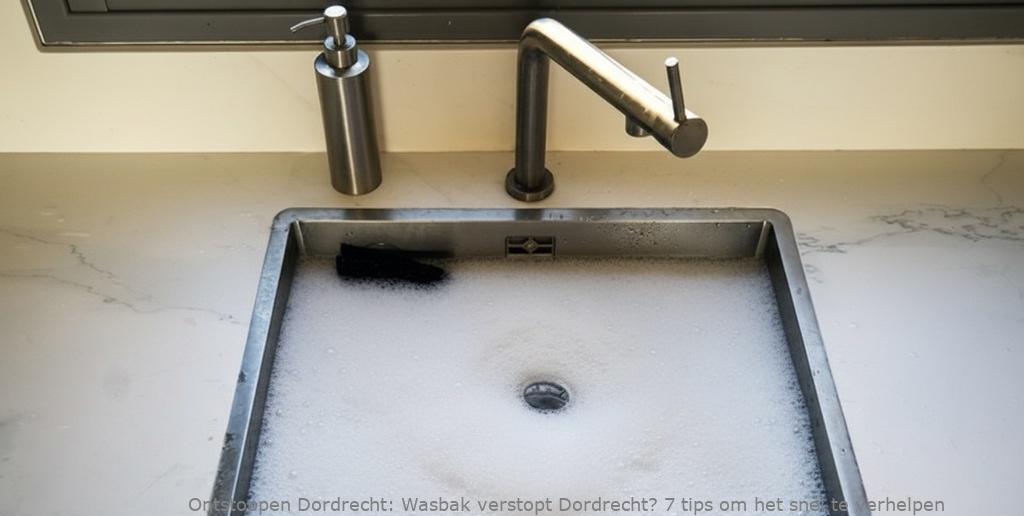Wasbak verstopt Dordrecht? 7 tips om het snel te verhelpen